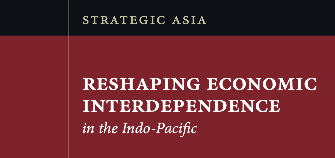 【論文掲載】Strategic Asia: Reshaping Economic Interdependence in the Indo-Pacific